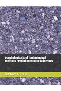 Psychological and Technological Methods Predict Consumer Behaviors