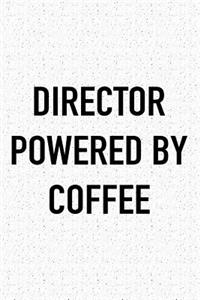 Director Powered by Coffee