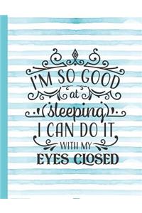 I'm So Good at Sleep I Can Do It with My Eyes Closed