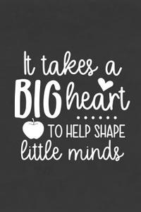It Takes a Big Heart to Help Shape Little Minds