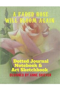 A Faded Rose Will Bloom Again