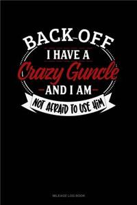 Back Off I Have a Crazy Guncle and I'm Not Afraid to Use Him