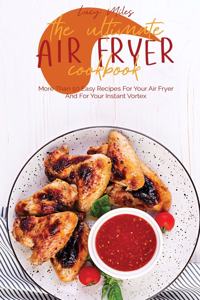 The Ultimate Air Fryer Cookbook