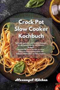 Crock Pot Slow Cooker Kochbuch