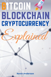 Bitcoin, Blockchain and Cryptocurrency Explained - 2 Books in 1