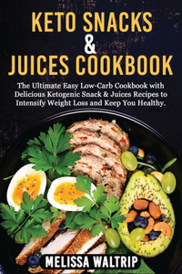 Keto Snacks & Juices Cookbook