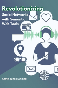 Revolutionizing Social Networks with Semantic Web Tools