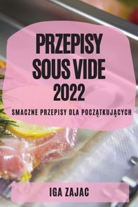 Przepisy Sous Vide 2022