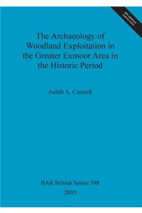 Archaeology of Woodland Exploitation in the Greater Exmoor Area in the Historic Period