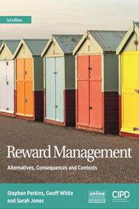 Reward Management: Alternatives, Consequences and Contexts