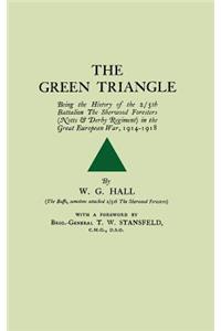GREEN TRIANGLEBeing the History of the 2/5th Battalion The Sherwood Foresers (Notts & Derby Regiment) in the Great European War, 1914-1918.