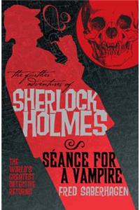 The Further Adventures of Sherlock Holmes: Seance for a Vampire