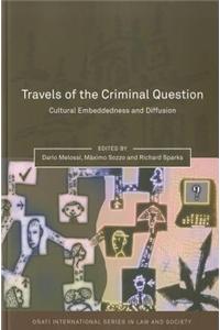 Travels of the Criminal Question: Cultural Embeddedness and Diffusion
