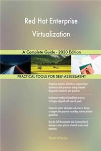 Red Hat Enterprise Virtualization A Complete Guide - 2020 Edition