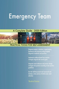 Emergency Team A Complete Guide - 2020 Edition