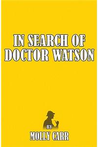 In Search of Dr Watson - A Sherlockian Investigation