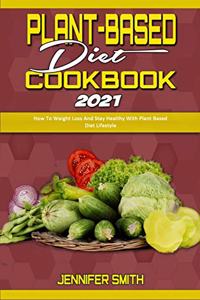 Plant Based Diet Cookbook 2021