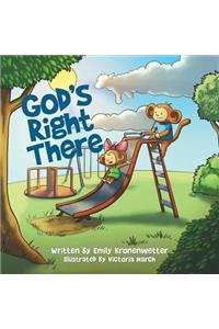 God's Right There