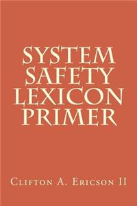 System Safety Lexicon Primer
