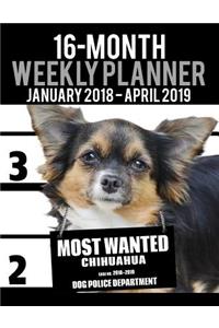 2018-2019 Weekly Planner - Most Wanted Chihuahua