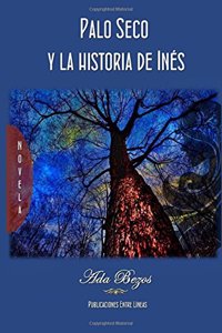 Palo Seco y la historia de Inés