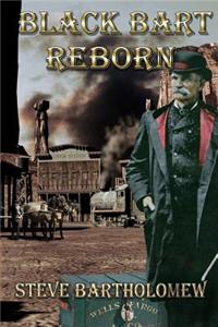 Black Bart Reborn