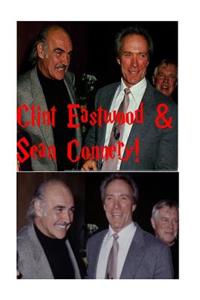 Clint Eastwood & Sean Connery!