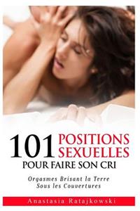 101 Positions Sexuelles Pour Faire Son Cri