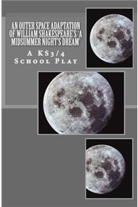 Outer Space Adaptation of William Shakespeare's 'A Midsummer Night's Dream'