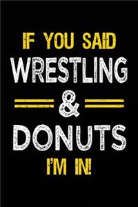 If You Said Wrestling & Donuts I'm in