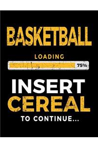 Basketball Loading 75% Insert Cereal To Continue