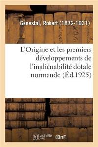 L'Origine Et Les Premiers Développements de l'Inaliénabilité Dotale Normande, Par R. Génestal, ...