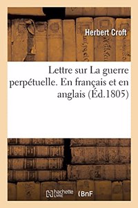 Lettre Sur La Guerre Perpétuelle. En Français Et En Anglais