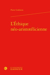 L'Ethique Neo-Aristotelicienne