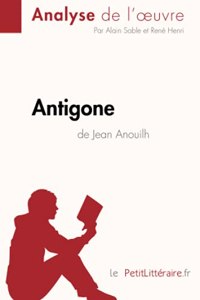 Antigone de Jean Anouilh (Analyse de l'oeuvre)