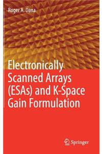 Electronically Scanned Arrays (Esas) and K-Space Gain Formulation