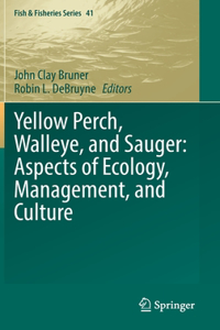 Yellow Perch, Walleye, and Sauger: Aspects of Ecology, Management, and Culture