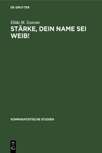 Stärke, dein Name sei Weib!