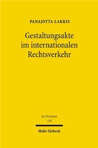 Gestaltungsakte im internationalen Rechtsverkehr