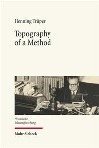 Topography of a Method: Francois Louis Ganshof and the Writing of History