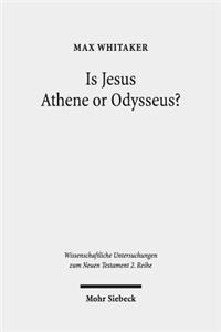 Is Jesus Athene or Odysseus?