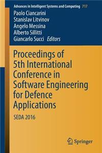 Proceedings of 5th International Conference in Software Engineering for Defence Applications