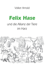 Felix Hase und die Allianz der Tiere im Harz