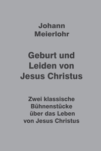 Geburt und Leiden von Jesus Christus