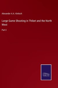 Large Game Shooting in Thibet and the North West