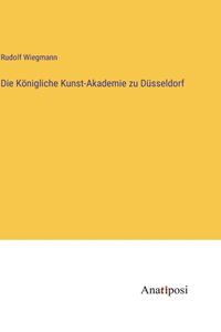 Königliche Kunst-Akademie zu Düsseldorf