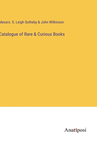 Catalogue of Rare & Curious Books