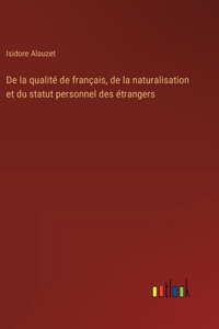 De la qualité de français, de la naturalisation et du statut personnel des étrangers