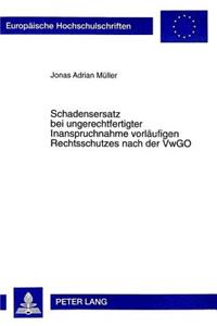 Schadensersatz Bei Ungerechtfertigter Inanspruchnahme Vorlaeufigen Rechtsschutzes Nach Der Vwgo