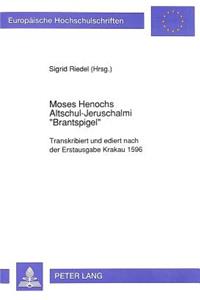 Moses Henochs Altschul-Jeruschalmi «Brantspigel»